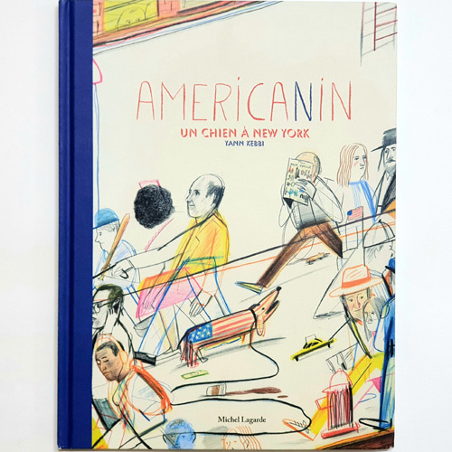 Americanin : Un chien à New York-Yann Kebbi