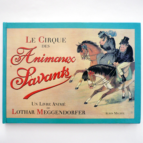 Le cirque des animaux savants-Lothar Meggendorfer(1997년 프랑스 복간본(1890년대 초판))