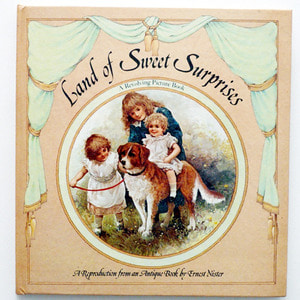 Land of Sweet Surprises-Ernest Nister(1983년 복간(1890년대 초판))