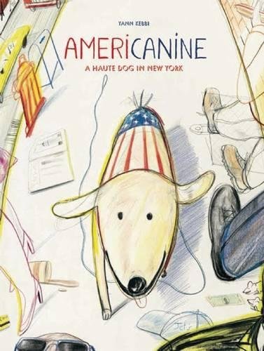 Americanine: A Haute Dog in New York-Yann Kebbi