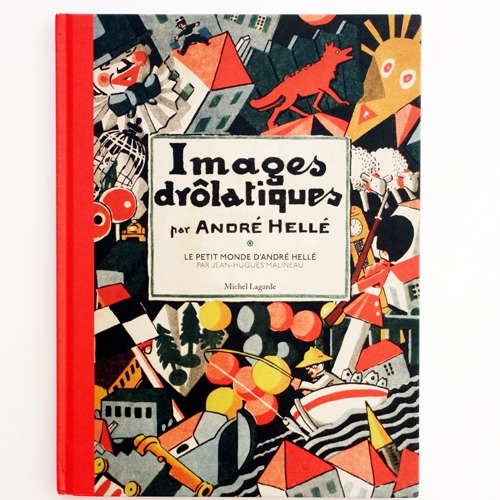 Images drôlatiques : Le petit monde d&#039;Andre Helle 2012년 복간본(1931년 초판)