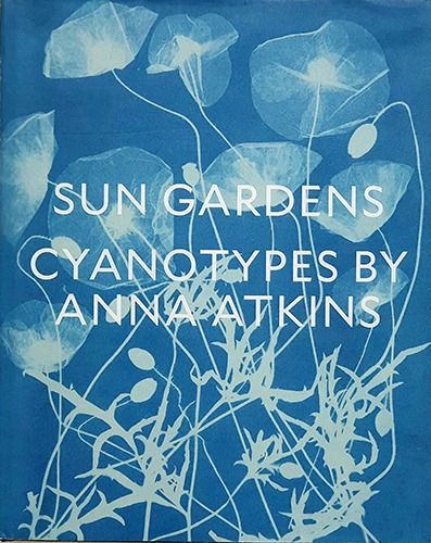 Sun Gardens: The Cyanotypes of Anna Atkins