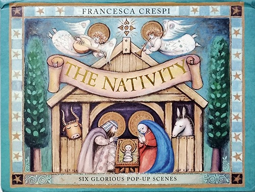 The Nativity: Six Glorious Pop-Up Scenes-Francesca Crespi(2005년 초판본)
